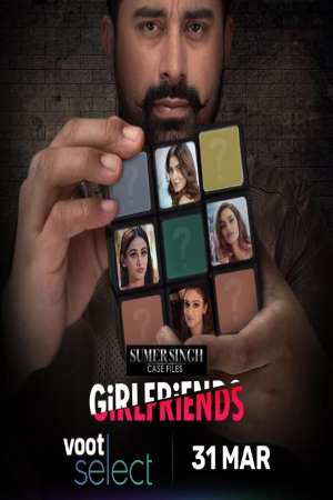 Sumer-Singh-Case-Files-Girlfriends-2021-S01-Hindi-Voot-Select-WEB-Series