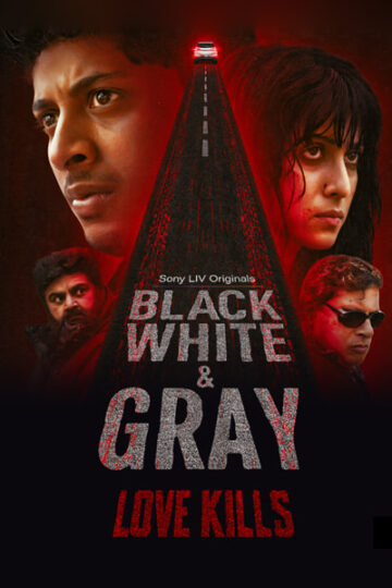 Black-White-and-Gray-Love-Kills-Season-1-Hindi-SonyLiv-WEB-Series